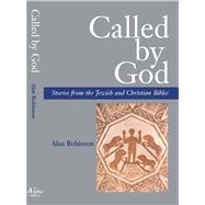 Called by God Stories from the Jewish and Christian Bibles
