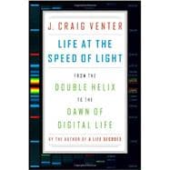 Life at the Speed of Light From the Double Helix to the Dawn of Digital Life