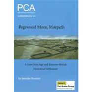 A Later Iron Age and Romano-british Farmstead Settlement, Pegswood Moor, Morpeth