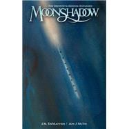 Moonshadow: The Definitive Edition--Expanded