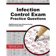 Infection Control Exam Practice Questions: DANB Practice Tests & Review for the Infection Control Exam