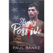 Staying Positive The Story of ‘The Real’ Paul Banke