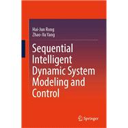 Sequential Intelligent Dynamic System Modeling and Control