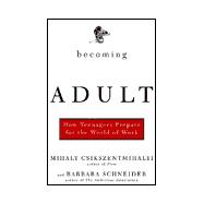 Becoming Adult : How Teenagers Prepare for the World of Work