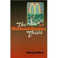 The McDonaldization Thesis Explorations and Extensions