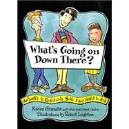 What's Going on Down There? A Boy's Guide to Growing Up