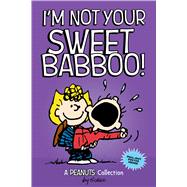 I'm Not Your Sweet Babboo!