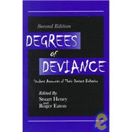 Degrees of Deviance : Student Accounts of Their Deviant Behavior