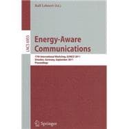 Energy-Aware Communications : 17th International Workshop, EUNICE 2011, Dresden, Germany, September 5-7, 2011, Proceedings
