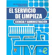 El Servicio de Limpieza / Cleaning Services: Ciencia y Administracion / Science and Administration