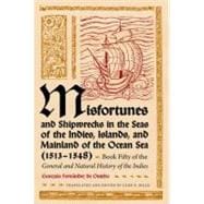 Misfortunes and Shipwrecks in the Seas of the Indies, Islands, and Mainland of the Ocean Sea, 1513-1548