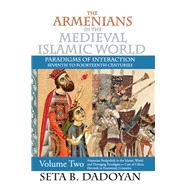 The Armenians in the Medieval Islamic World: Armenian Realpolitik in the Islamic World and Diverging Paradigmscase of Cilicia Eleventh to Fourteenth Centuries
