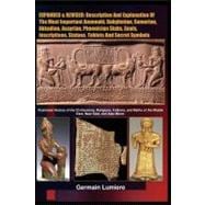 Description and Explanation of the Most Important Anunnaki, Babylonian, Sumerian, Akkadian, Assyrian, Phoenician Slabs, Seals, Inscriptions, Statues, Tablets and Secret Symbols