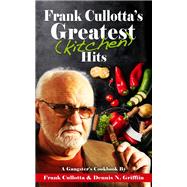 Frank Cullotta's Greatest (Kitchen) Hits