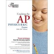 Cracking the AP Physics B and C Exams, 2006-2007 Edition,9780375765407