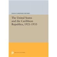 The United States and the Caribbean Republics 1921-1933
