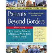 Patients Beyond Borders Everybody's Guide to Affordable, World-Class Medical Travel