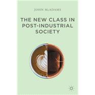 The New Class in Post-industrial Society