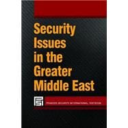 Security Issues in the Greater Middle East