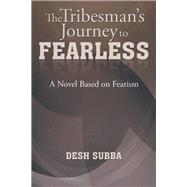 The Tribesman's Journey to Fearless