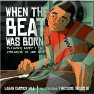 When the Beat Was Born DJ Kool Herc and the Creation of Hip Hop