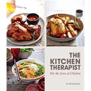 The Kitchen Therapist For the love of Chicken