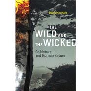 The Wild and the Wicked On Nature and Human Nature
