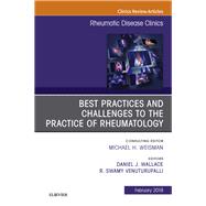 Best Practices and Challenges to the Practice of Rheumatology, an Issue of Rheumatic Disease Clinics of North America