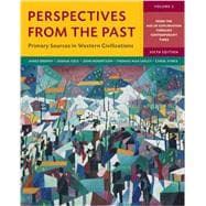 Perspectives from the Past: Primary Sources in Western Civilizations (Sixth Edition) (Vol. 2)