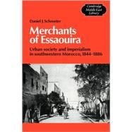 Merchants of Essaouira: Urban Society and Imperialism in Southwestern Morocco, 1844â€“1886