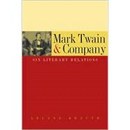 Mark Twain and Company : Six Literary Relations