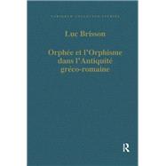 Orphée et l'Orphisme dans l'Antiquité gréco-romaine