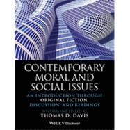Contemporary Moral and Social Issues An Introduction through Original Fiction, Discussion, and Readings