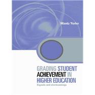 Grading Student Achievement in Higher Education: Signals and Shortcomings