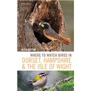 Where to Watch Birds in Dorset, Hampshire and the Isle of Wight