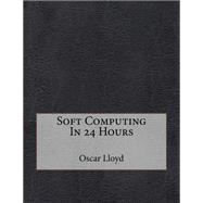 Soft Computing in 24 Hours