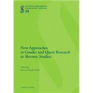 New Approaches to Gender and Queer Research in Slavonic Studies