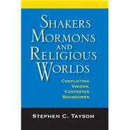 Shakers, Mormons, and Religious Worlds