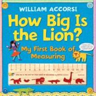 How Big Is the Lion? : My First Book of Measuring