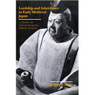 Lordship and Inheritance in Early Medieval Japan