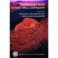 Trincheras Sites in Time, Space, and Society
