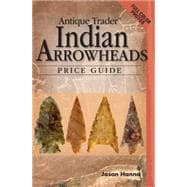 Antique Trader Indian Arrowheads Price Guide