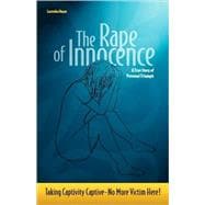 The Rape of Innocence: Taking Captivity Captive