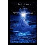 The Legend of Harper and the Reversing Worlds, Trilogy One