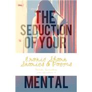 The Seduction of Your Mental
