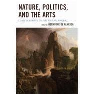 Nature, Politics, and the Arts Essays on Romantic Culture for Carl Woodring