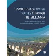 Evolution of Water Supply Through the Millennia