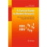 A Concise Guide to Market Research: The Process, Data, and Methods Using IBM Spss Statistics