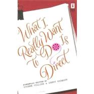 What I Really Want to Do Is Direct