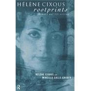 HTlFne Cixous, Rootprints: Memory and Life Writing